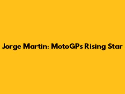 Jorge Martin: MotoGP's Rising Star