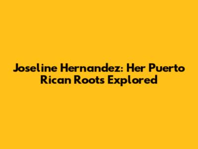 Joseline Hernandez: Her Puerto Rican Roots Explored
