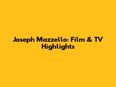 Joseph Mazzello: Film & TV Highlights