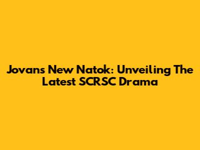 Jovan's New Natok: Unveiling The Latest SCRSC Drama
