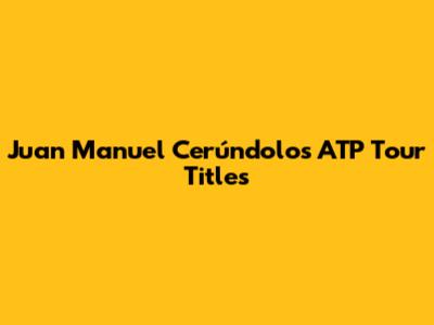 Juan Manuel Cerúndolo's ATP Tour Titles