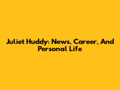 Juliet Huddy: News, Career, And Personal Life