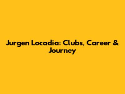 Jurgen Locadia: Clubs, Career & Journey