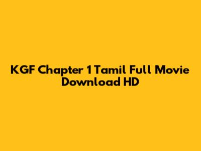 KGF Chapter 1 Tamil Full Movie Download HD