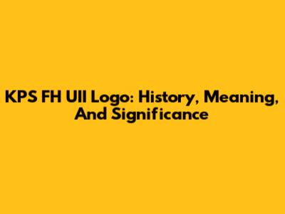 KPS FH UII Logo: History, Meaning, And Significance