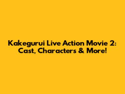 Kakegurui Live Action Movie 2: Cast, Characters & More!