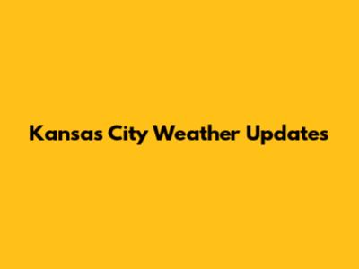 Kansas City Weather Updates