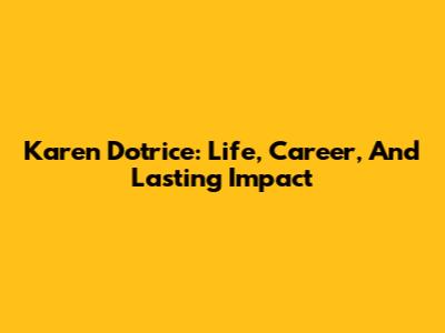 Karen Dotrice: Life, Career, And Lasting Impact