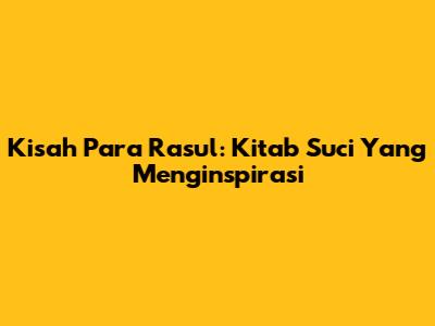 Kisah Para Rasul: Kitab Suci Yang Menginspirasi
