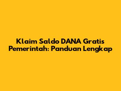 Klaim Saldo DANA Gratis Pemerintah: Panduan Lengkap
