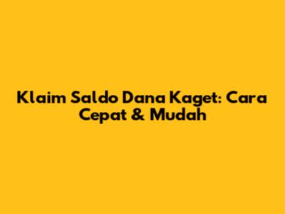 Klaim Saldo Dana Kaget: Cara Cepat & Mudah