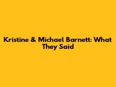 Kristine & Michael Barnett: What They Said