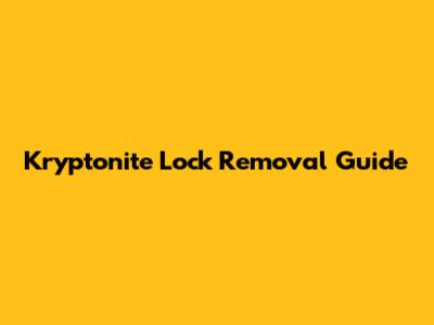 Kryptonite Lock Removal Guide