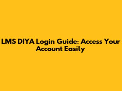 LMS DIYA Login Guide: Access Your Account Easily