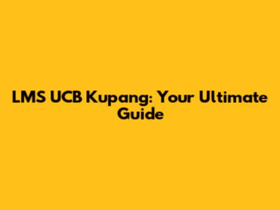 LMS UCB Kupang: Your Ultimate Guide