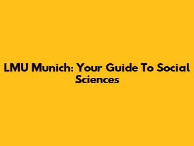 LMU Munich: Your Guide To Social Sciences
