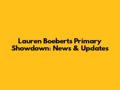 Lauren Boebert's Primary Showdown: News & Updates