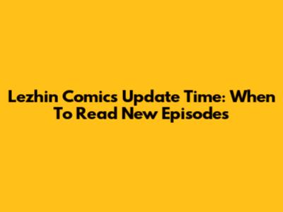 Lezhin Comics Update Time: When To Read New Episodes