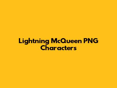 Lightning McQueen PNG Characters