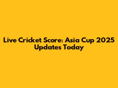 Live Cricket Score: Asia Cup 2025 Updates Today