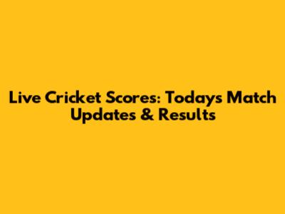 Live Cricket Scores: Today's Match Updates & Results
