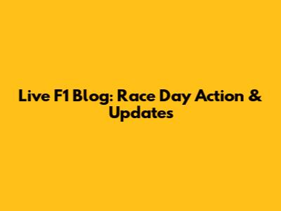 Live F1 Blog: Race Day Action & Updates