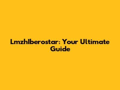 LmzhIberostar: Your Ultimate Guide