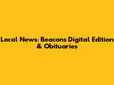 Local News: Beacon's Digital Edition & Obituaries