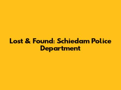 Lost & Found: Schiedam Police Department