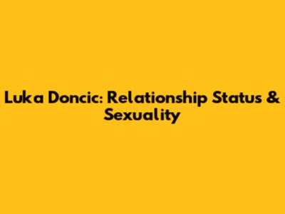 Luka Doncic: Relationship Status & Sexuality