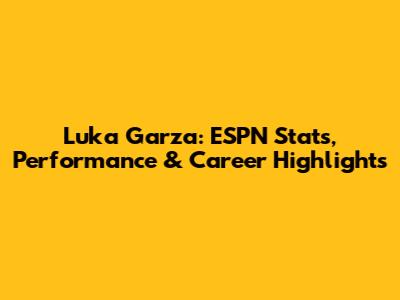 Luka Garza: ESPN Stats, Performance & Career Highlights