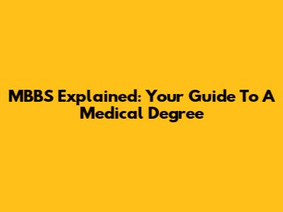 MBBS Explained: Your Guide To A Medical Degree