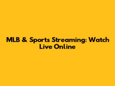 MLB & Sports Streaming: Watch Live Online