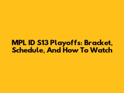 MPL ID S13 Playoffs: Bracket, Schedule, And How To Watch