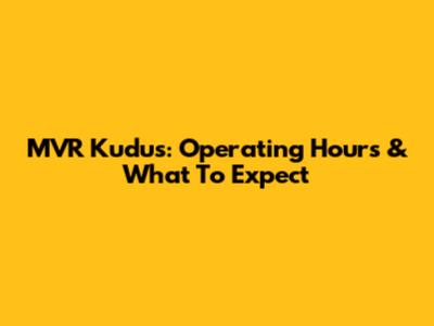 MVR Kudus: Operating Hours & What To Expect