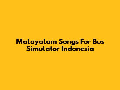 Malayalam Songs For Bus Simulator Indonesia