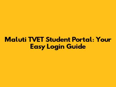 Maluti TVET Student Portal: Your Easy Login Guide