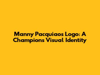 Manny Pacquiao's Logo: A Champion's Visual Identity