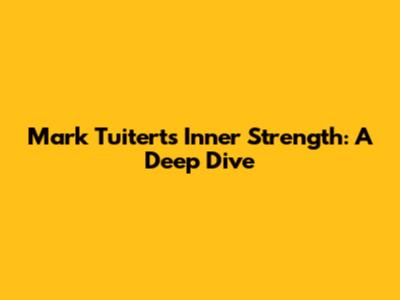 Mark Tuitert's Inner Strength: A Deep Dive