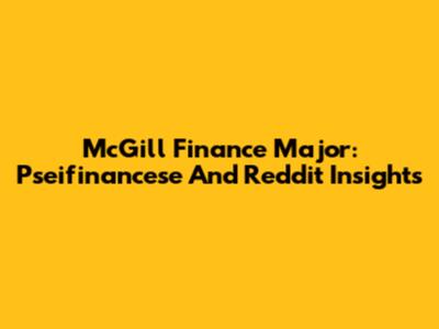 McGill Finance Major: Pseifinancese And Reddit Insights