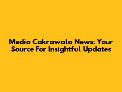 Media Cakrawala News: Your Source For Insightful Updates