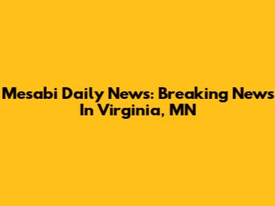 Mesabi Daily News: Breaking News In Virginia, MN
