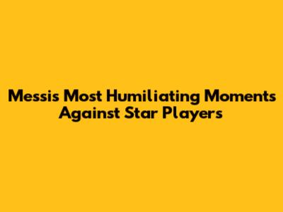 Messi's Most Humiliating Moments Against Star Players