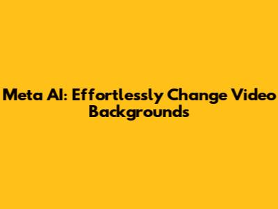 Meta AI: Effortlessly Change Video Backgrounds