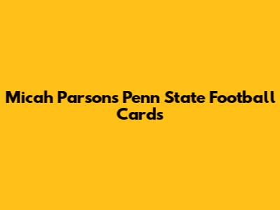 Micah Parsons Penn State Football Cards