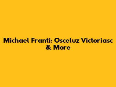 Michael Franti: "Osceluz Victoriasc" & More