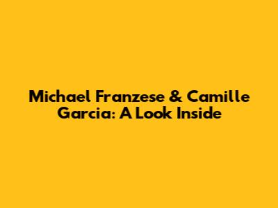 Michael Franzese & Camille Garcia: A Look Inside