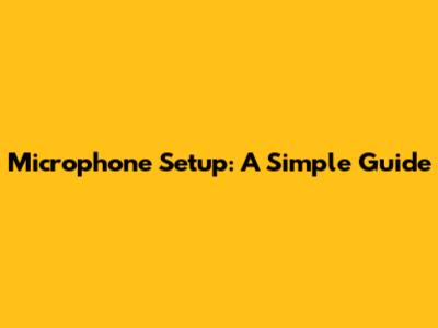 Microphone Setup: A Simple Guide