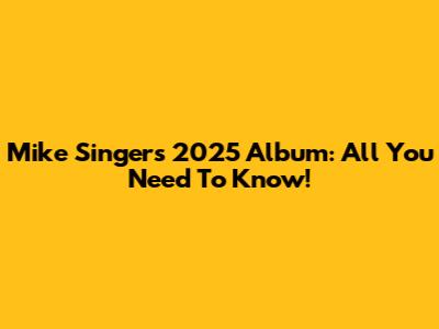 Mike Singer's 2025 Album: All You Need To Know!
