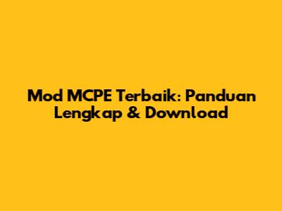 Mod MCPE Terbaik: Panduan Lengkap & Download